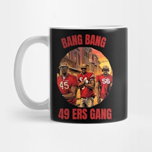 Bang Bang 49 ers Gang vector illustration fan art Mug